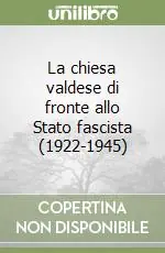 Prezzo Scontato La chiesa valdese di fronte allo Stato fascista (1922-1945)