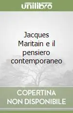 Jacques Maritain e il pensiero contemporaneo Professionale