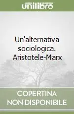 Offerta Limitata Un‘alternativa sociologica. Aristotele-Marx