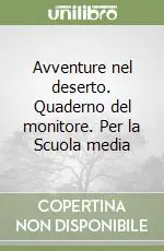 Avventure nel deserto. Quaderno del monitore. Per la Scuola media Compra Online