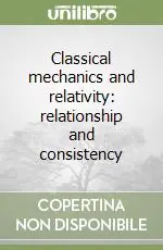 Classical mechanics and relativity relationship and consistency Professionale