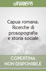 Capua romana. Ricerche di prosopografia e storia sociale Occasione
