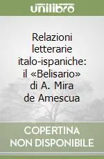 Offerta Limitata Relazioni letterarie italo-ispaniche il «Belisario» di A. Mira de Amescua