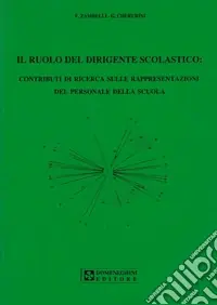 Il ruolo del dirigente scolastico contributi di ricerca sulle rappresentazioni del personale della scuola Vendita Finale