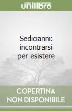 Popolare Sedicianni incontrarsi per esistere