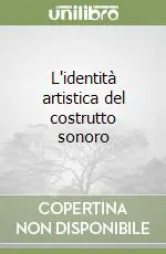 Affare L‘identità artistica del costrutto sonoro