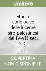 Studio iconologico delle lucerne siro-palestinesi del IV-VII sec. D. C. Must-Have