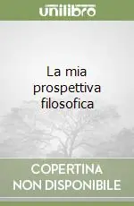 Prezzo Ridotto La mia prospettiva filosofica