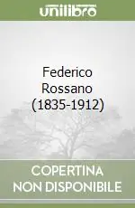 Federico Rossano (1835-1912) Offerta Limitata