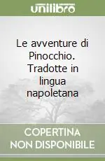 Occasione Le avventure di Pinocchio. Tradotte in lingua napoletana