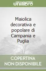 Ordina Subito Maiolica decorativa e popolare di Campania e Puglia