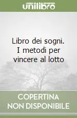 Ultimissimo Modello Libro dei sogni. I metodi per vincere al lotto
