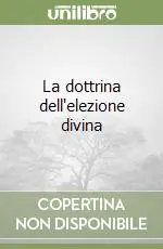 La dottrina dell‘elezione divina Non Perdere