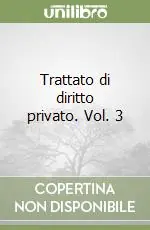 Offerta Del Giorno Trattato di diritto privato. Vol. 3