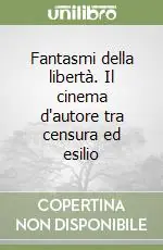 Affare Fantasmi della libertà. Il cinema d‘autore tra censura ed esilio