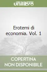 A Buon Prezzo Erotemi di economia. Vol. 1