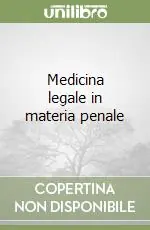 Occasione Imperdibile Medicina legale in materia penale