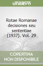 Non Perdere Rotae Romanae decisiones seu sententiae (1937). Vol. 29