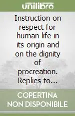 Vendita Finale Instruction on respect for human life in its origin and on the dignity of procreation. Replies to certain questions of the day