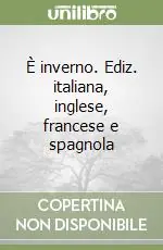 È inverno. Ediz. italiana, inglese, francese e spagnola Offerta Limitata