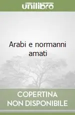 Spedito Oggi Arabi e normanni amati
