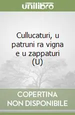 Miglior Prezzo Cullucaturi, u patruni ra vigna e u zappaturi (U)