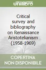 Prezzo Scontato Critical survey and bibliography on Renaissance Aristotelianism (1958-1969)