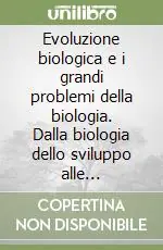 Prezzo Di Fabbrica Evoluzione biologica e i grandi problemi della biologia. Dalla biologia dello sviluppo alle biotecnologie. 14º Seminario (Roma, 25-27 febbraio 1987)