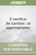 Il sacrificio dei bambini un aggiornamento Prezzo Ridotto