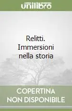 Relitti. Immersioni nella storia Più Venduto