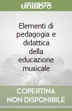Solo Oggi Elementi di pedagogia e didattica della educazione musicale