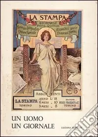 Offerta Limitata Un uomo, un giornale Alfredo Frassati (1868-1961). Vol. 1