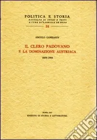 Compra Adesso Il clero padovano e la dominazione austriaca (1859-1866)