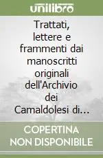 Novità Trattati, lettere e frammenti dai manoscritti originali dell‘Archivio dei Camaldolesi di Monte Corona nell‘Eremo di Frascati. Vol. 2 I primi trattati dell‘Amore di Dio