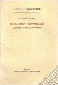 Bernardo Giustiniani a Venetian of the Quattrocento Occasione