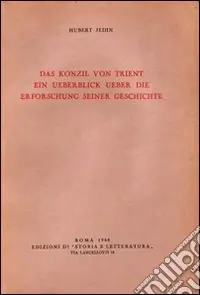 Nuovo Arrivo Das Konzil von Trient. Ein Ueberblick ùber die Erforschung seiner Geschichte