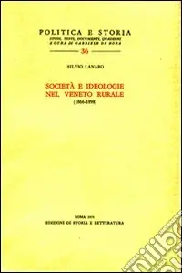 Società e ideologie nel Veneto rurale (1866-1898) Super Prezzo