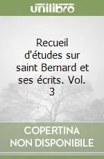 Recueil d‘études sur saint Bernard et ses écrits. Vol. 3 Ordina Subito