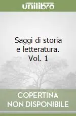 Saggi di storia e letteratura. Vol. 1 Must-Have