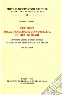 Prezzo Basso Due note sulla tradizione manoscritta di Pier Damiani Antilogus contra Judaeos epistola. Il codice di San Pietro D 206 e il Vat. lat. 3797
