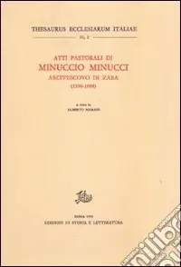 Offerta Limitata Atti pastorali di Minuccio Minucci arcivescovo di Zara (1596-1604)