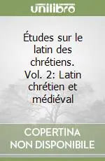 Occasione Imperdibile Études sur le latin des chrétiens. Vol. 2 Latin chrétien et médiéval