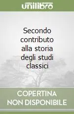 Secondo contributo alla storia degli studi classici Professionale