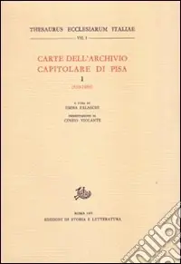 Non Perdere Carte dell‘Archivio capitolare di Pisa. Vol. 1 930-1050