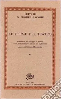 Le forme del teatro. Contributi del Gruppo di ricerca sulla comunicazione teatrale in Inghilterra. Vol. 3 Ultima Occasione