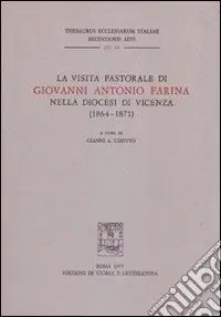 Bestseller La visita pastorale di Giovanni Antonio Farina nella diocesi di Vicenza (1864-1871)