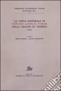 La visita pastorale di Giovanni Ladislao Pyrker nella diocesi di Venezia (1821) Miglior Prezzo