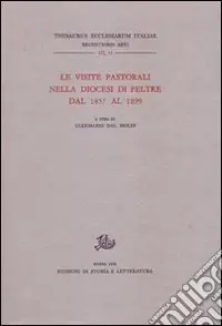 Offerta Lampo Le visite pastorali nella diocesi di Feltre dal 1857 al 1899