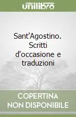 Promozione Esclusiva Sant‘Agostino. Scritti d‘occasione e traduzioni
