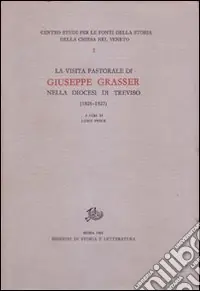 Spedizione Espresso La Visita pastorale di Giuseppe Grasser nella diocesi di Treviso (1826-1827)